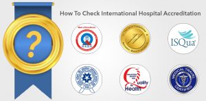 HOW TO CHECK INTERNATIONAL HOSPITAL ACCREDITATIONS