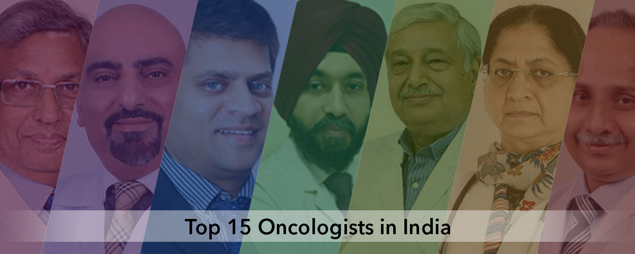 Top 15 Oncologists in India